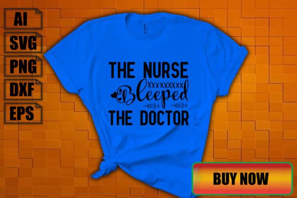 Nurse Bleeped Doctor: Fun Graphics & T-Shirt Designs