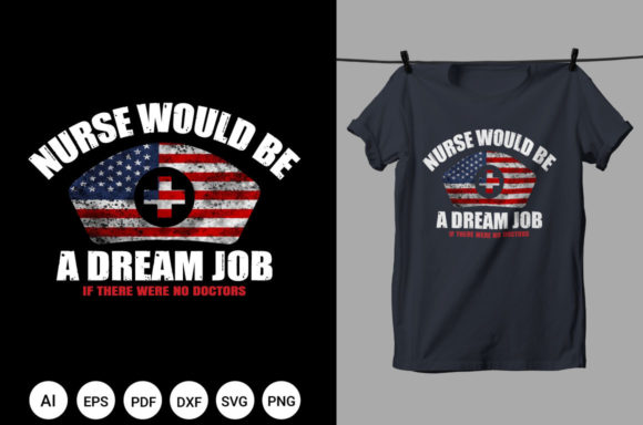 Nurse Dream Job Graphics & Print Templates