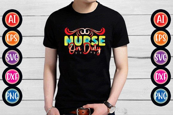 Nurse on Duty Graphics for T-Shirt Designs