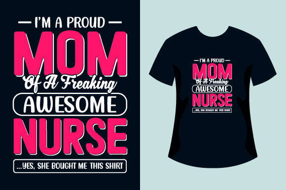 Proud Nurse Mom Tshirt Design: Graphics & Print Templates