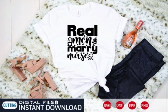 Real Men Marry Nurse Graphics for T-Shirt Designs