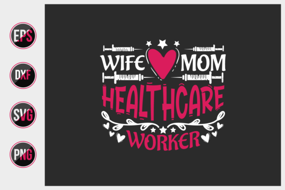 Reviewing the Wife Mom Healthcare Worker SVG for Stitching